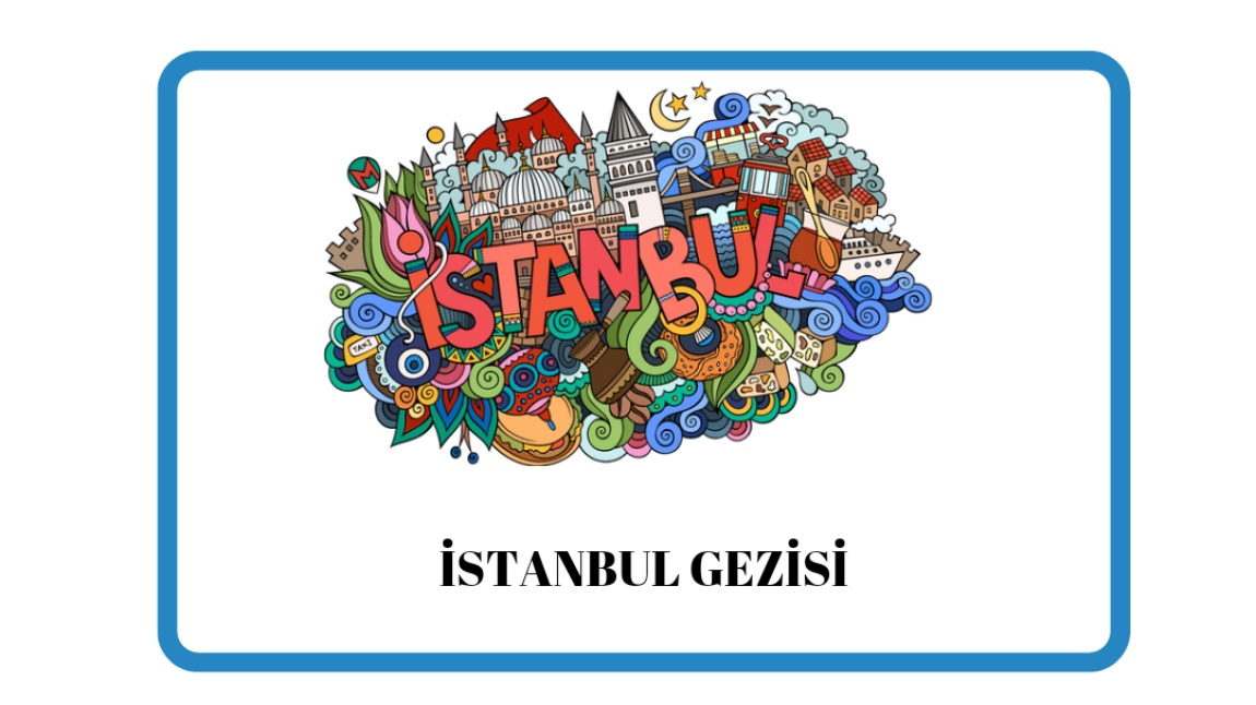İstanbul Gezisi
